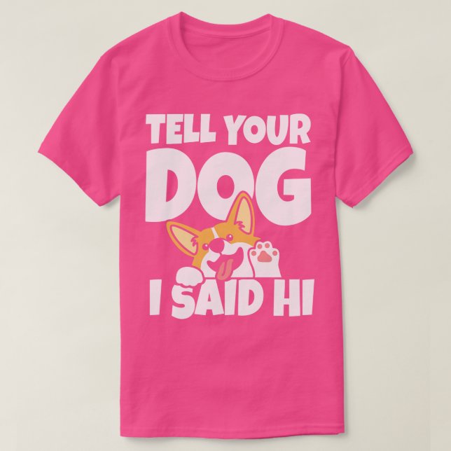 Camiseta Dile a tu perro hola (Diseño del anverso)