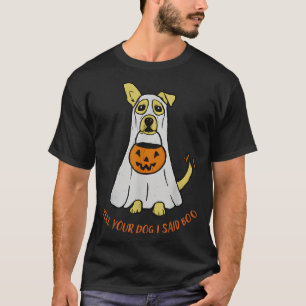 Camiseta Dile a tu perro que dije Boo Halloween