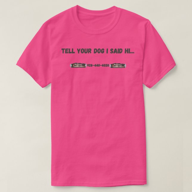 Camiseta Dile a tu perro que dije hola (Diseño del anverso)