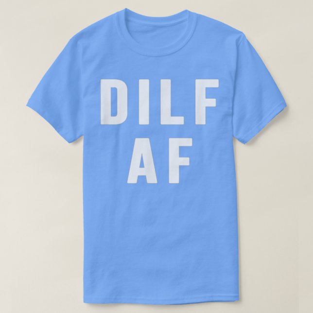 Camiseta Dilf Af Funny Mothers Day Fathers day  (Diseño del anverso)