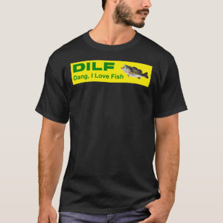 Camiseta DILF Dang, Amo Fish MILF Hombre, Amo Las Ranas