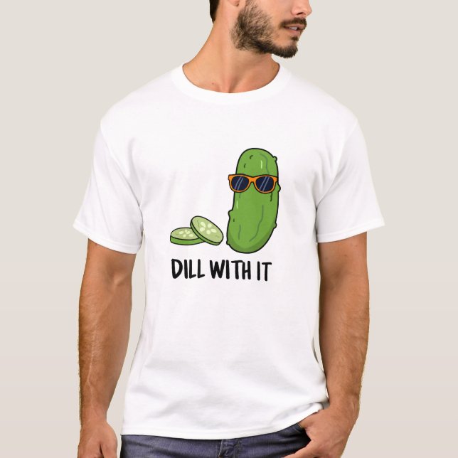 Camiseta Dill Con It Funny Dill Pickle Pun (Anverso)