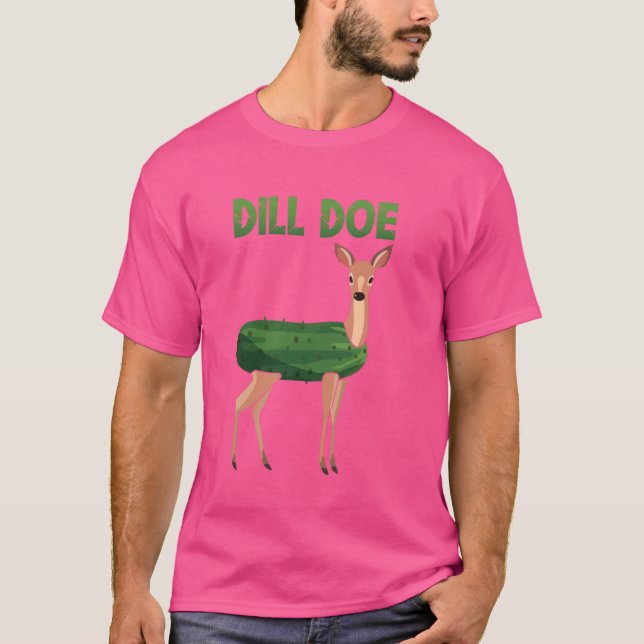 Camiseta Dill Doe Funny Deer Pickle Pun Meme Dill Doe (Anverso)
