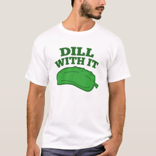 Camiseta Dill With It