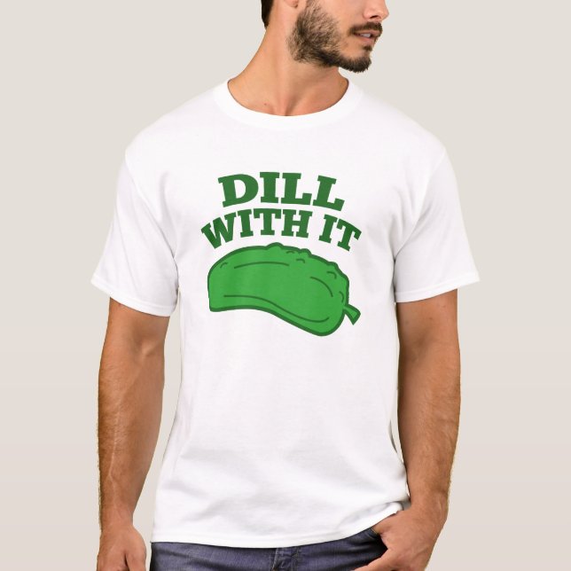 Camiseta Dill With It (Anverso)