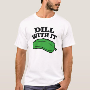 Camiseta Dill With It