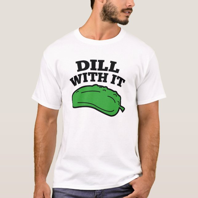Camiseta Dill With It (Anverso)
