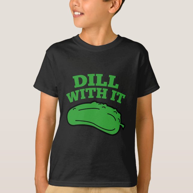 Camiseta Dill With It (Anverso)