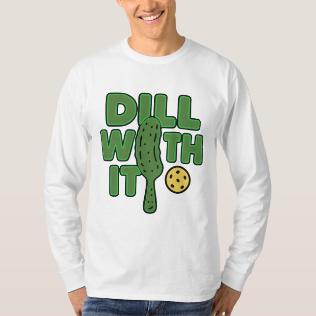 Camiseta Dill With It (Anverso)