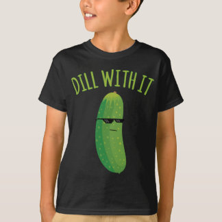 Camiseta Dill With It Funny Pickle