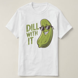 Camiseta Dill With It - Graciosa, Guay Y Sarcástica Camiset