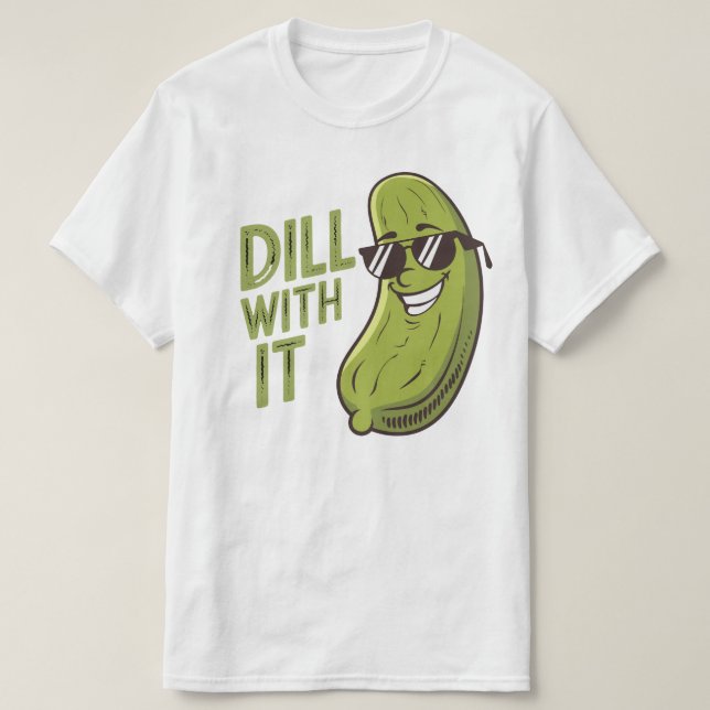 Camiseta Dill With It - Graciosa, Guay Y Sarcástica Camiset (Diseño del anverso)