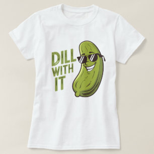Camiseta Dill With It - Graciosa, Guay Y Sarcástica Camiset