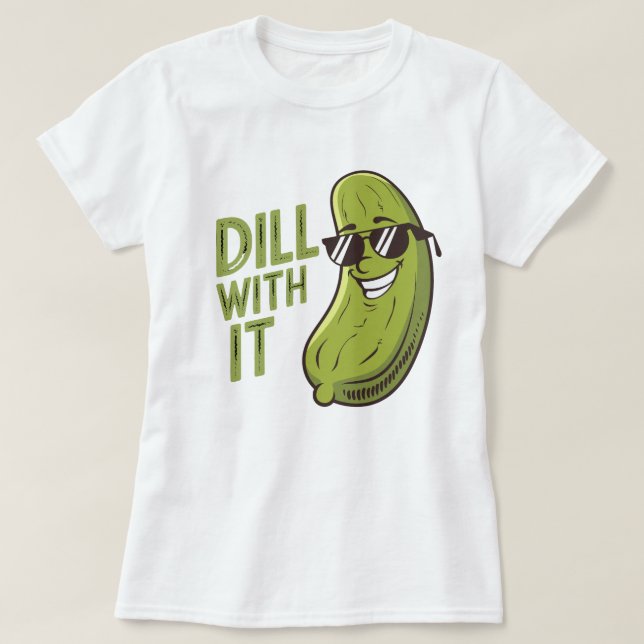Camiseta Dill With It - Graciosa, Guay Y Sarcástica Camiset (Diseño del anverso)