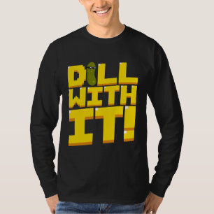 Camiseta Dill With It Pepino Encurtido Retro 8 Bits