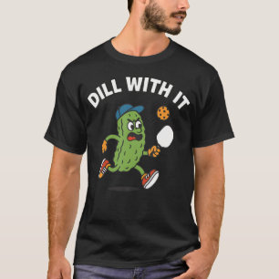 Camiseta Dill With It - Pepino Jugando Pickleball - Diverti