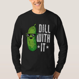 Camiseta Dill With It Pickle Cucumber