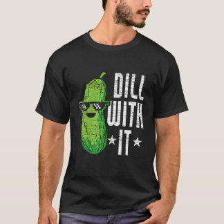 Camiseta Dill With It Pickle Cucumber