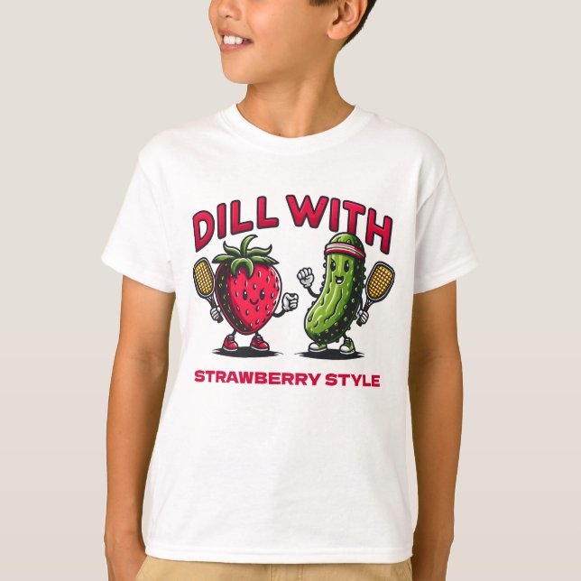 Camiseta Dill with It, Strawberry Style - Funny Pickleball (Anverso)
