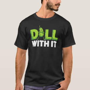 Camiseta Dill With It Veggie Cucumber Vegetable Pickle