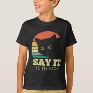 Camiseta Dilo A Mi Cara Gracioso Gato Negro Amante Mamá Pap