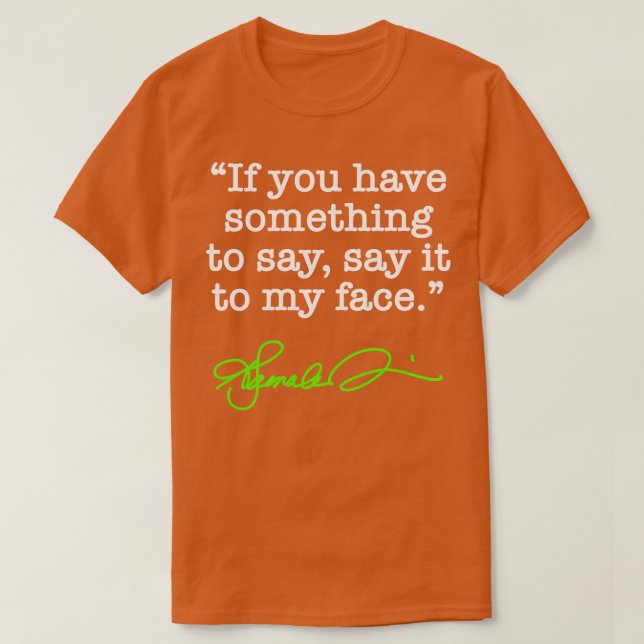 Camiseta Dilo a mi cara Kamala firma verde TShirt (Diseño del anverso)