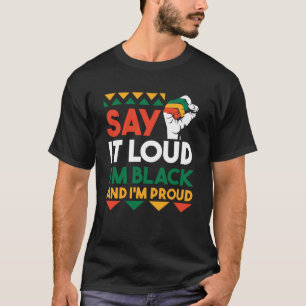 Camiseta Dilo En Voz Alta, Negro Y Orgulloso Histo Africano