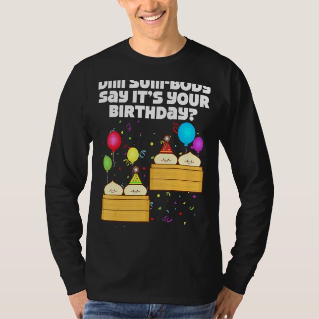 Camiseta Dim Sum Body dice que es tu cumpleaños Dim Sum Nac (Anverso)
