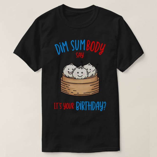 Camiseta Dim Sum Cumpleaños Pun (Diseño del anverso)