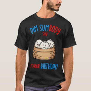 Camiseta Dim Sum Cumpleaños Pun