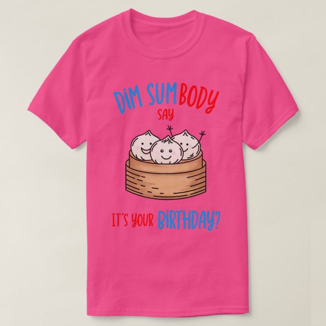 Camiseta Dim Sum Cumpleaños Pun (Diseño del anverso)