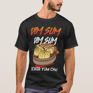 Camiseta ¡Dim Sum Dim Sum Yum Cha Yum! Alimentos chinos