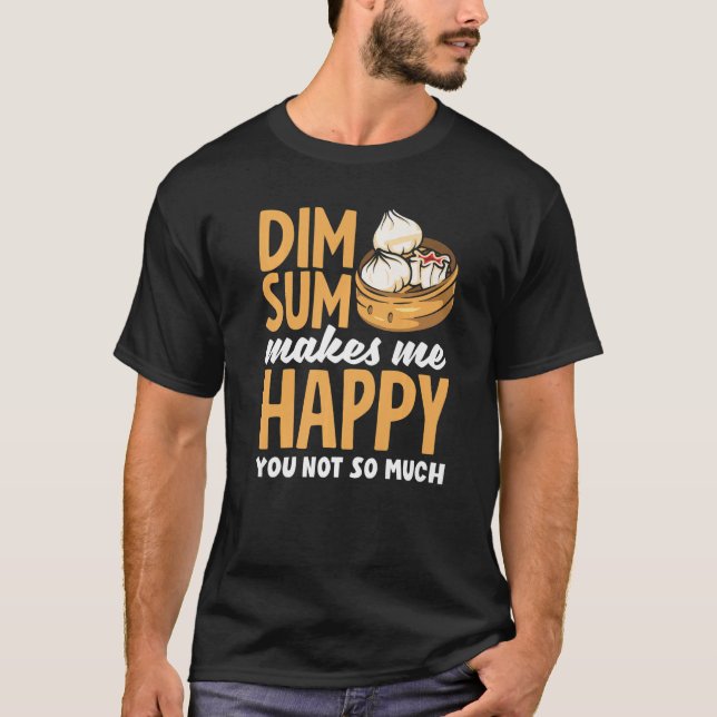 Camiseta Dim Sum Makes Me Happy Chinese Dumplings (Anverso)