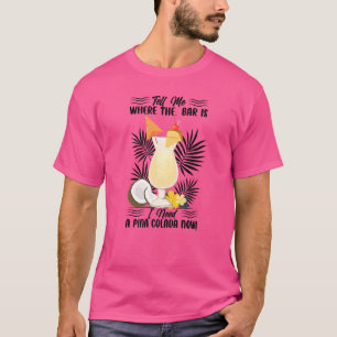 Camiseta Dime dónde está el bar, necesito un Pina Colada ah