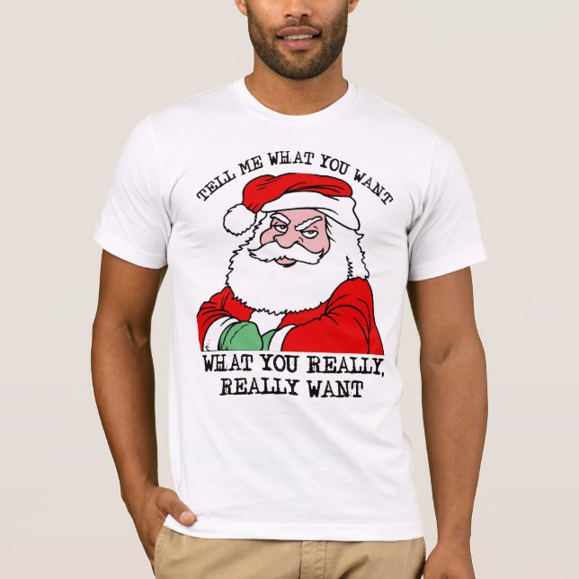 Camiseta Dime lo que quieres, lo que realmente quieres (Anverso)