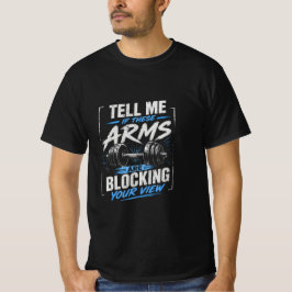 Camiseta Dime si estos brazos están bloqueando tu vista