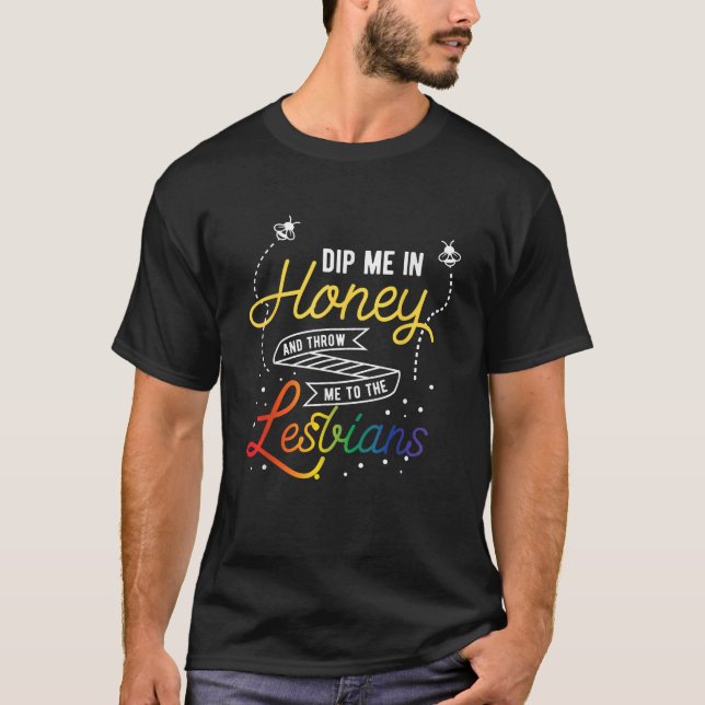 Camiseta Dímelo Con Miel Y Dímelo A Lesbianas. Ga LGBT Grac (Anverso)