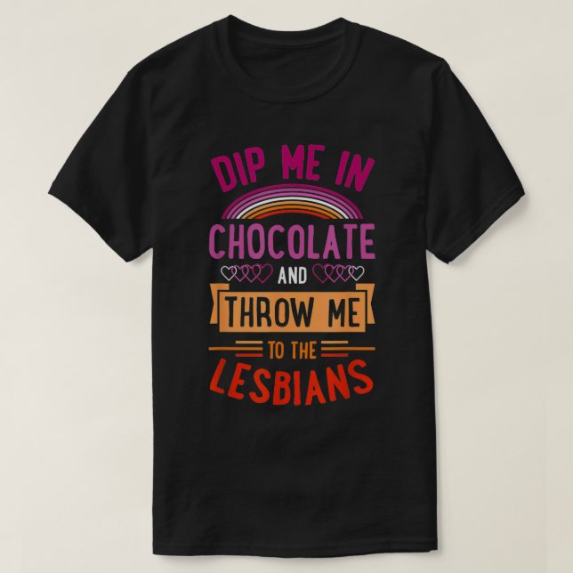 Camiseta Dímelo En Chocolate Y Dímelo A Las Lesbianas. (Diseño del anverso)