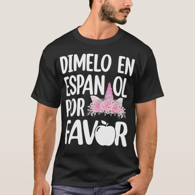 Camiseta Dimelo En Espanol Bilingual Unicorn Spanish Teache (Anverso)