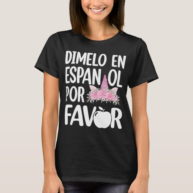 Camiseta Dimelo En Espanol Bilingual Unicorn Spanish Teache (Anverso)