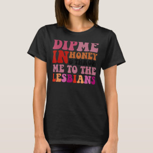 Camiseta Dímelo En Miel Y Dímelo Al Diseño De Las Lesbianas
