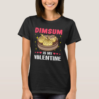 Camiseta Dimsum is My Valentine  Valentine s Day