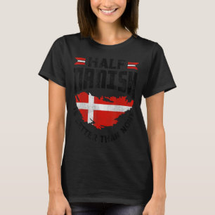 Camiseta Dinamarca Bandera Danesa Media Danesa Es Mejor Que