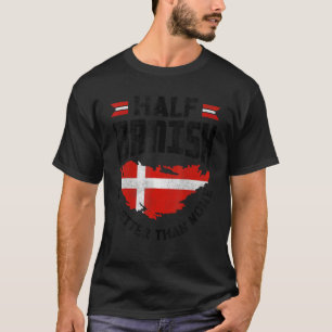 Camiseta Dinamarca Bandera Danesa Media Danesa Es Mejor Que