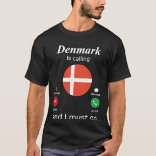 Camiseta Dinamarca está llamando y debo ir bandera de Dinam
