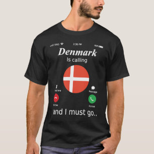 Camiseta Dinamarca está llamando y debo ir bandera de Dinam