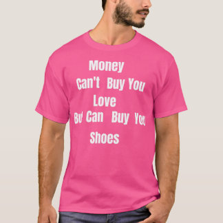 Camiseta Dinero Canx27t Comprar Amor Pero Puede Comprar Zap