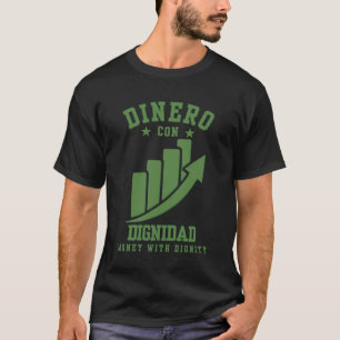 Camiseta Dinero Con Dignidad Riqueza Con Honor Sobre Ego