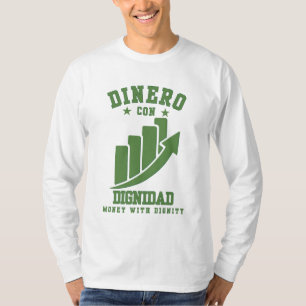 Camiseta Dinero Con Dignidad Riqueza Con Honor Sobre Ego