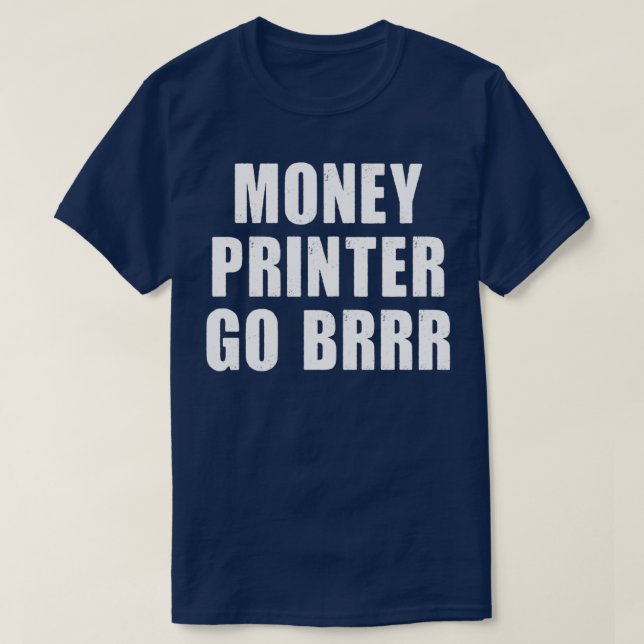 Camiseta Dinero de la impresora Go Brrr (Diseño del anverso)